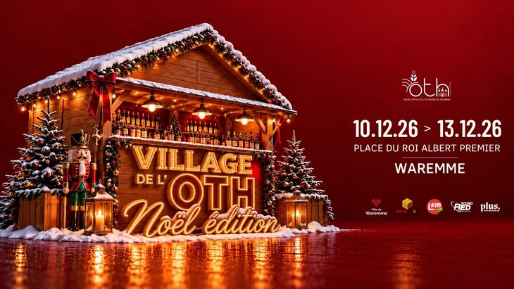 Marchés de Noël 33ème Village l OTH - Edition Noël - Waremme