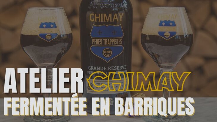 Stages,cours Atelier Chimay Grand Réserve fermentée barriques