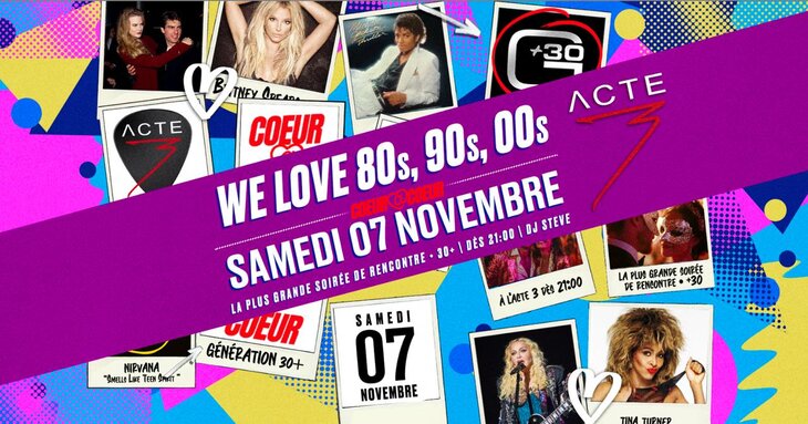 Soirées We love 80s, 90s,  entrée gratuite 22h30) plus grande soirée 30+